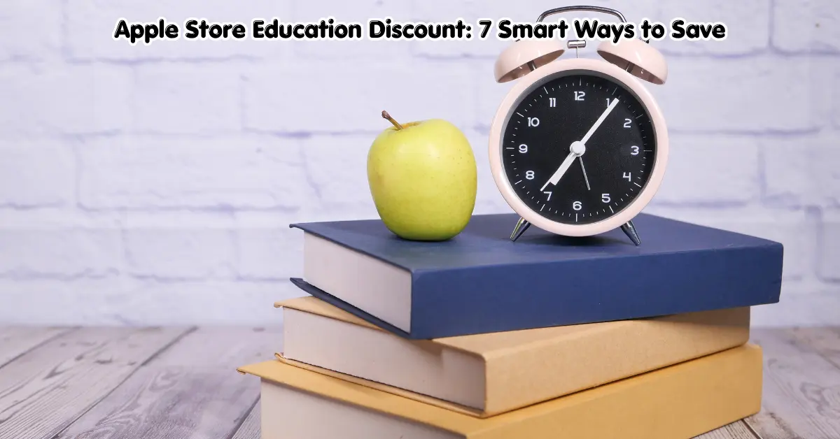 apple store education discount: 7 smart ways to save