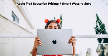 apple ipad education pricing: 7 smart ways to save