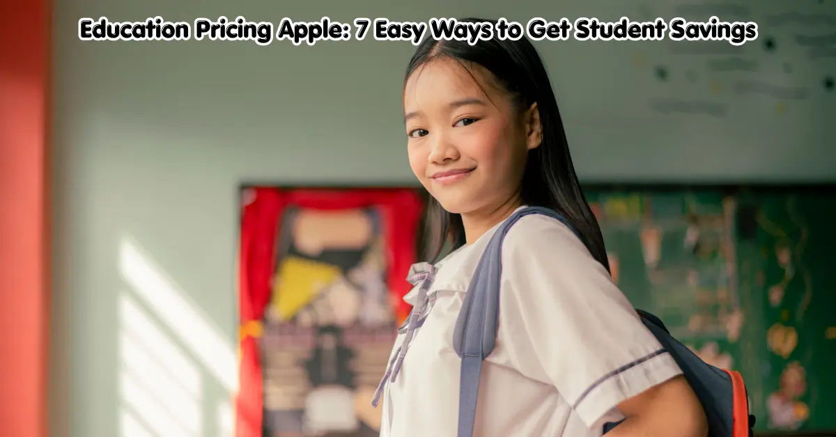 education pricing apple: 7 easy ways to get student savings