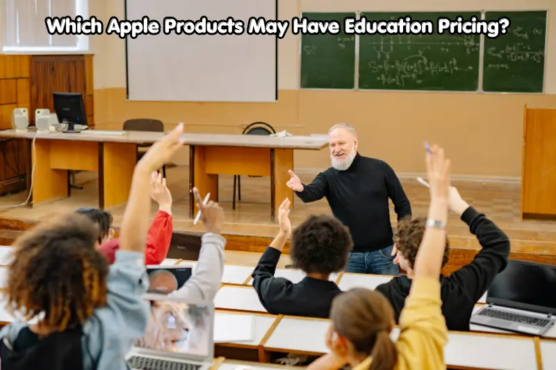 which apple products may have education pricing?