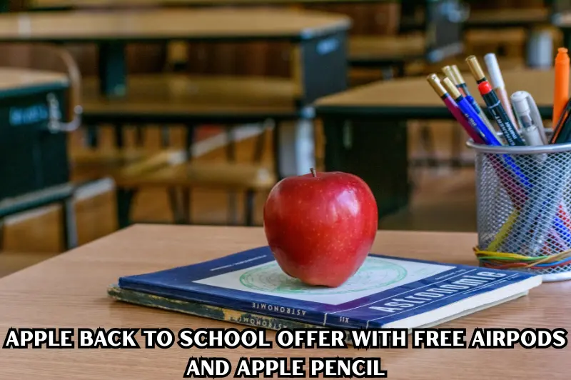 apple back to school offer with free airpods and apple pencil