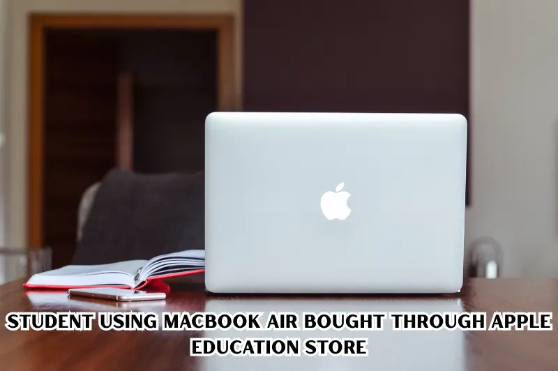 student using macbook air bought through apple education store